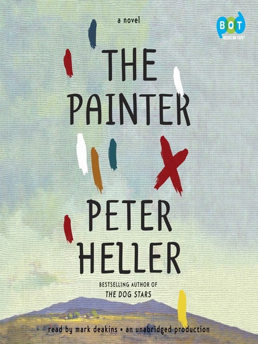 Title details for The Painter by Peter Heller - Available